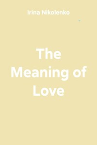 The Meaning of Love