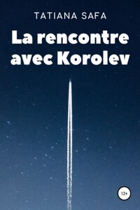 La rencontre avec Korolev