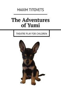 The Adventures of Yumi. Theatre play for children