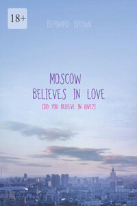 Moscow believes in love