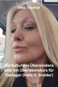 Die Kultur des Überwindens oder ein Überlebenskurs für Teenager (Hallo D. Sneider)