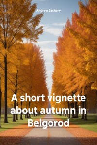 A short vignette about autumn in Belgorod